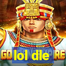 lol dle
